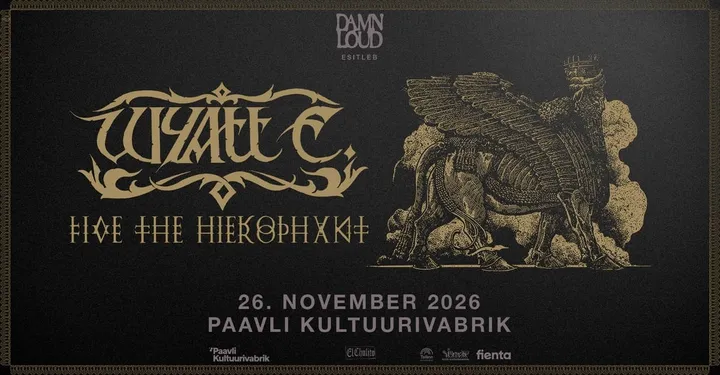 Wyatt E. (BE), Five The Hierophant (UK) • 26.11 • Paavli Kultuurivabrik