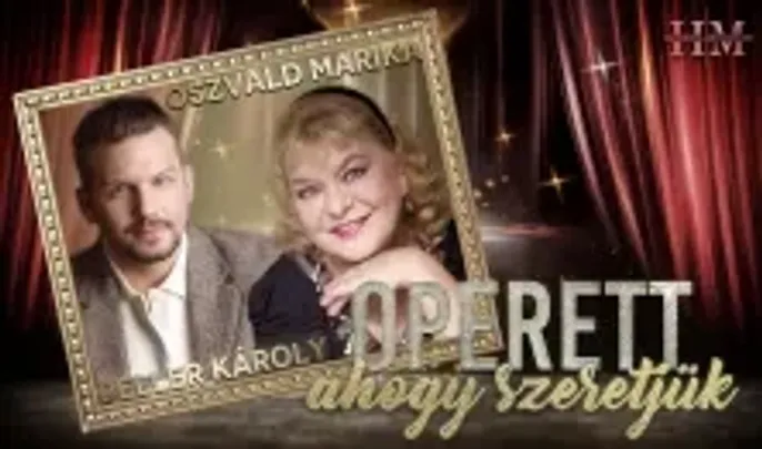Operett, ahogy szeretjük - Oszvald Marikával és Peller Károllyal - GYŐRSZENTIVÁN