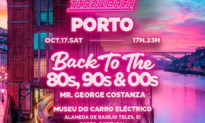 Throwback PORTO - Back to 80s, 90s & 00s
