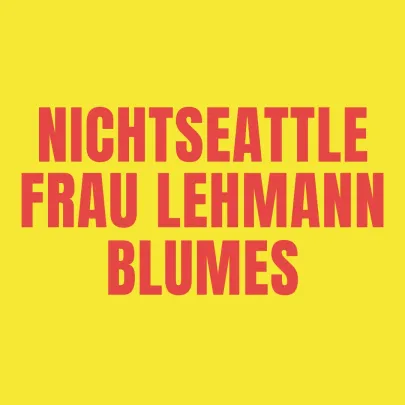 le gala Frau Lehmann & Nichtseattle & Blumes