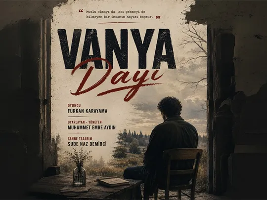 Vanya Dayı 27 Aralık İzmir Tiyatro Durağı