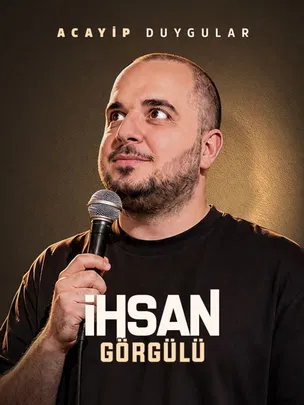 İhsan Görgülü Stand Up – Acayip Duygular