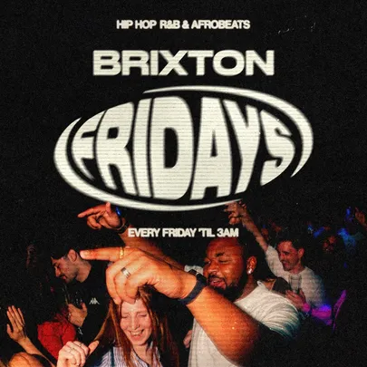 Brixton Fridays: Hip Hop, R&B & Afrobeats 'til 3AM
