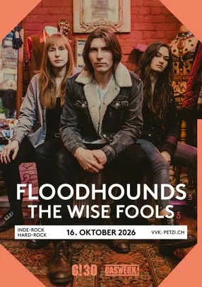 FloodHounds (UK) // The Wise Fools (CH)