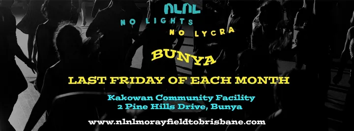 NLNL Bunya Dance in the Dark - October 2026 Sesh!