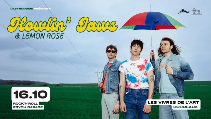 Howlin' Jaws + Lemon Rose - Bordeaux Les Vivres de l'Art