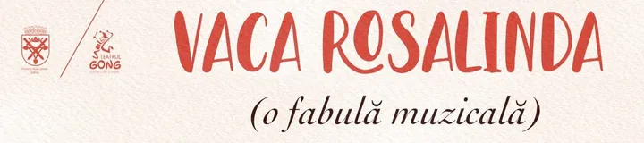 VACA ROSALINDA (o fabulă muzicală)