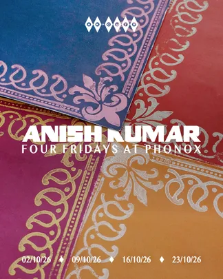 Anish Kumar, Wallace: 4 Fridays at Phonox (9th Oct)