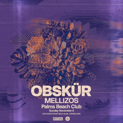 FNGRS CRSSD presents OBSK&Uuml;R + MELLIZOS at Palms Beach Club