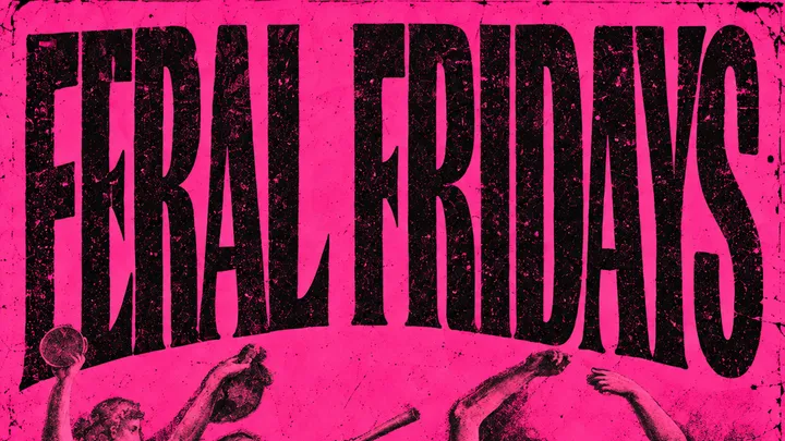 FERAL FRIDAYS