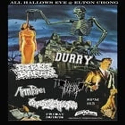 All Hallows Eve at Elton Chong w/ DURRY / BIBLE BAKER / ANTIPOPE 666 / FIEND / GHOULSTEPPER24
