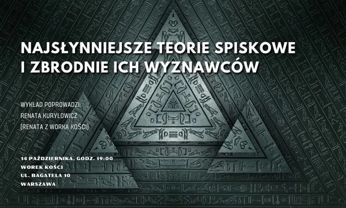 Najsłynniejsze teorie spiskowe i zbrodnie ich wyznawców. Wykład Renaty z Worka Kości