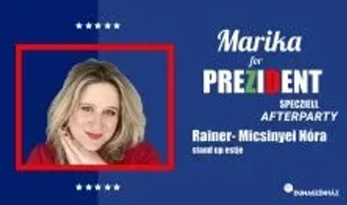 Marika for Prezident specziell - afterparty: Rainer-Micsinyei Nóra önálló estje