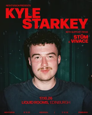 Nightvision presents: Kyle Starkey, STÜM & Vivace // Edinburgh