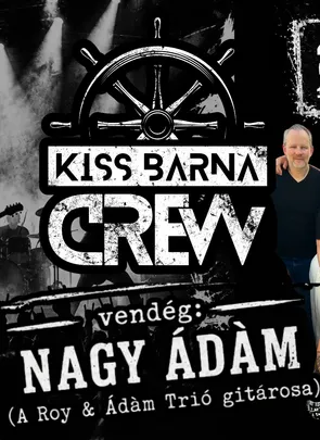 KISS BARNA CREW + Nagy Ádám, a Roy és Ádám Trió gitárosa