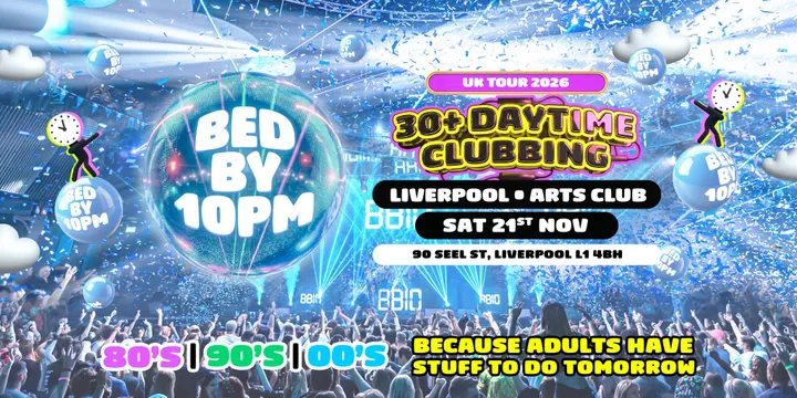 Bed By 10 Is Coming To Liverpool!