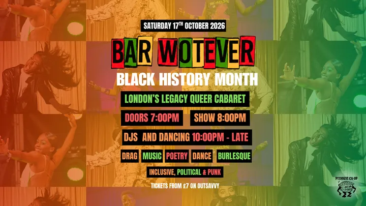 Bar Wotever - London's Legacy Queer Cabaret: Black History Month