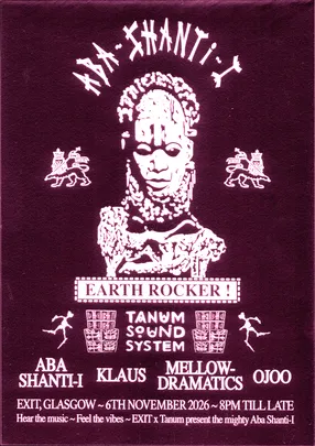 EXIT x Tanum Sound present: Aba Shanti-I, ojoo, Mellowdramatics & Klaus