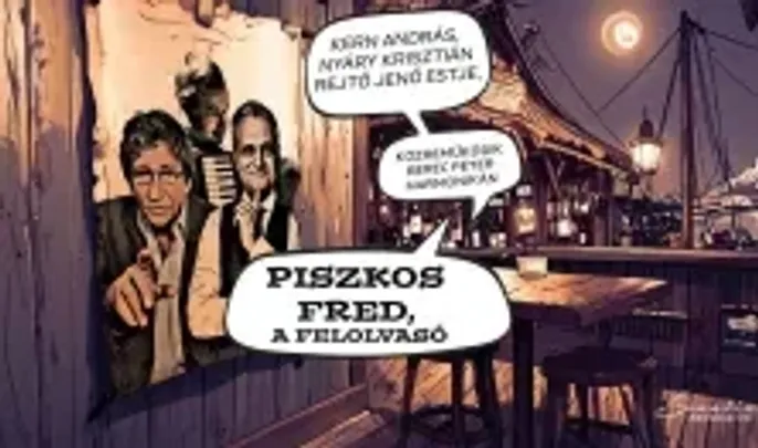 Kern András- Nyáry Krisztián: Piszkos Fred, a felolvasó