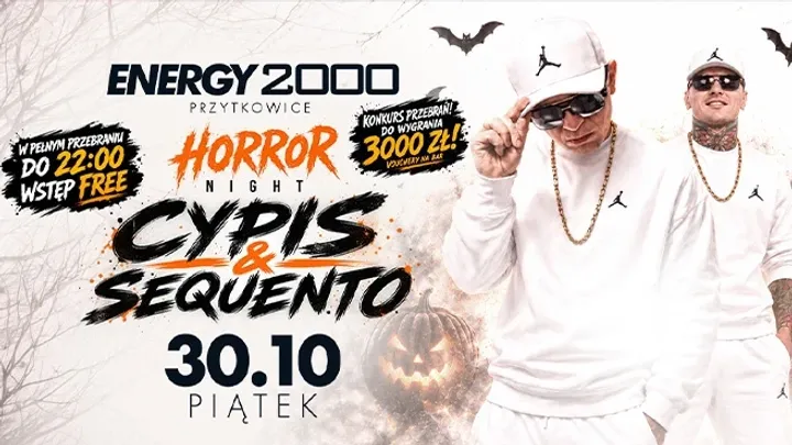 CYPIS & SEQUENTO 30.10 - ENERGY 2000 PRZYTKOWICE [16+]