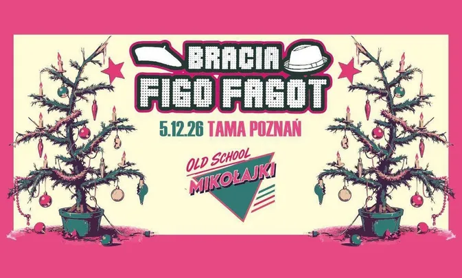 Bracia Figo Fagot: Old School Mikołajki | Poznań