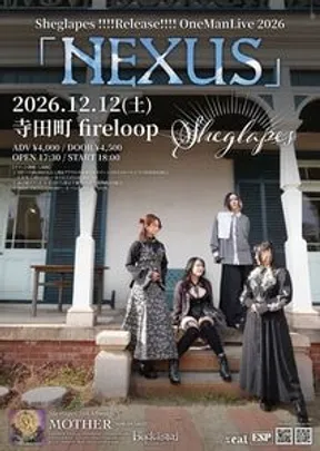 12/12(土)寺田町fireloop Sheglapes !!!!Release!!!! OneManLive 2026 「NEXUS」