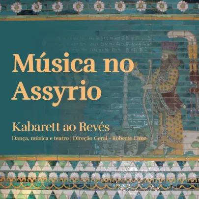 Música no Assyrio  - Kabarett ao Revés