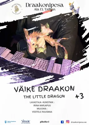 “VÄIKE DRAAKON”/ "МАЛЕНЬКИЙ ДРАКОН”/“LITTLE DRAGON" sõnadeta kogupere nukulavastus
