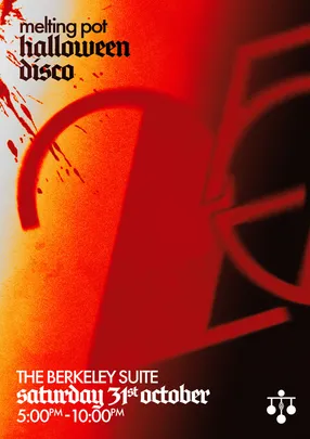 Melting Pot Halloween Disco ✞ The Berkeley Suite ✞ Saturday 31st October ✞ 5-10pm ✞