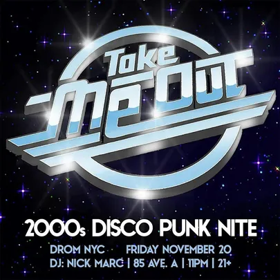 TAKE ME OUT [2000s DISCO PUNK NITE]