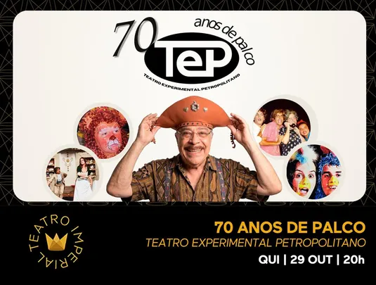 70 Anos de Palco | Teatro Experimental Petropolitano