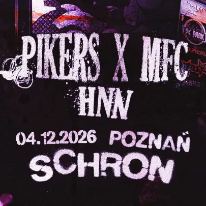 PIKERS x MFC x HNN // POZNAŃ
