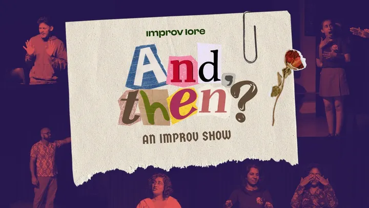 And, Then?: An Improv Show by Improv Lore