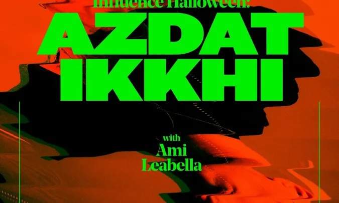 Influence Halloween: AZDAT, Ikkhi + more