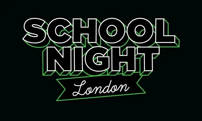 Schoolnight London