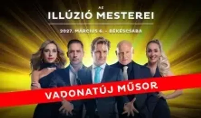Az Illúzió Mesterei - Békéscsaba