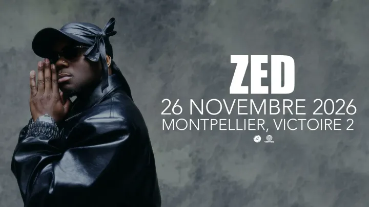 ZED + 1ère partie - Montpellier