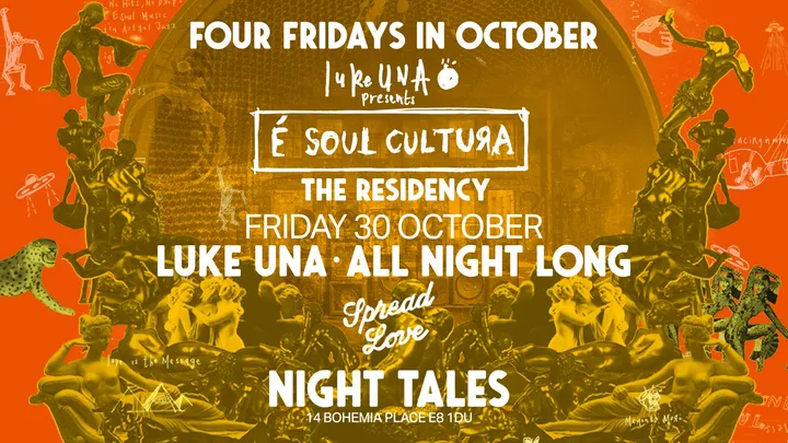 Night Tales: Luke Una (All Night Long) - The 'É Soul Cultura' Residency [4 Fridays In October]