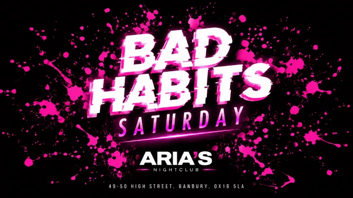 BAD HABITS Saturday