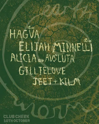 Earthworm with Hagva [live], Elijah Minnnelli [live], Alicia b2b Avsluta, Gillielove, jeet+kilm