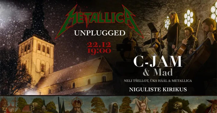 C-Jam & Mad ''Metallica Unplugged'' Niguliste kirikus