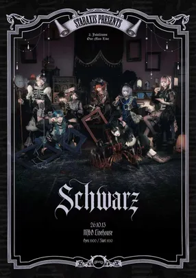 Schwarz -StarAxis 2nd Anniversary ONEMAN LIVE-