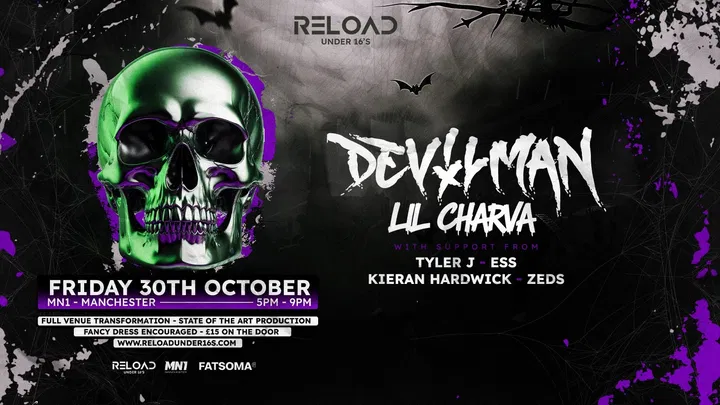 Reload Under 16s - Halloween Tour - Manchester Ft Devilman | Lil Charva + Many More Special Guests