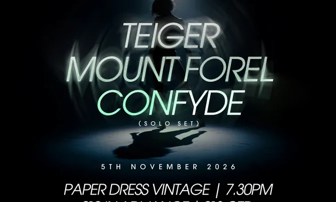 Teiger + Mount Forel +  Confyde (solo set)