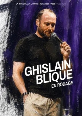 Ghislain Blique "Rôdage"