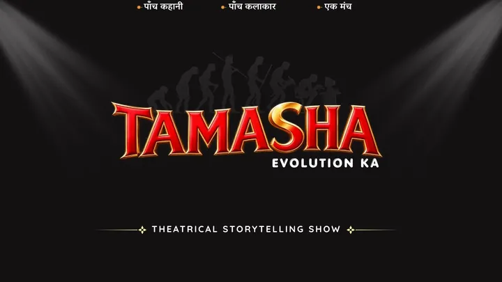 TAMASHA : Evolution Ka