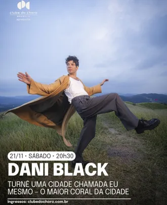DANI BLACK – Turnê Uma Cidade Chamada Eu Mesmo – O Maior Coral da Cidade