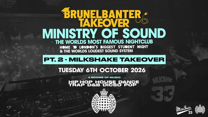 BRUNELBANTERS MINISTRY OF SOUND MILKSHAKE TAKEOVER