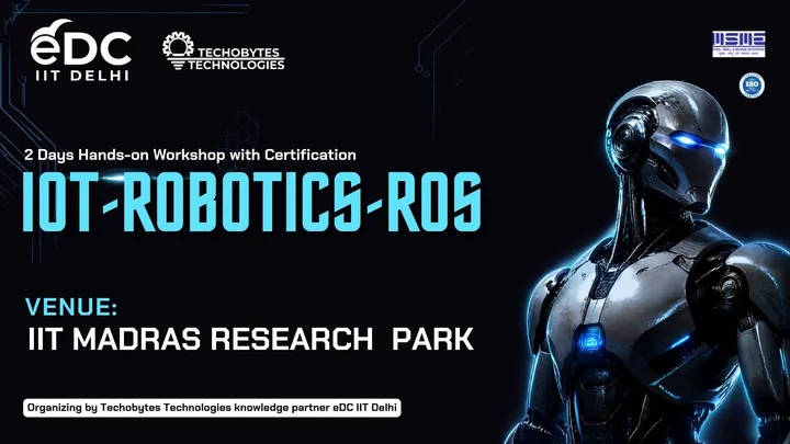 IOT and Robotics-ROS | 2 Days Workshop At IIT Madras Research Park