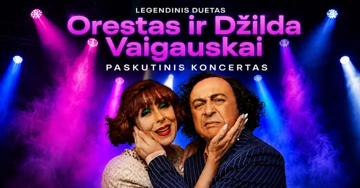 ORESTAS IR DŽILDA VAIGAUSKAI | PASKUTINIS KONCERTAS